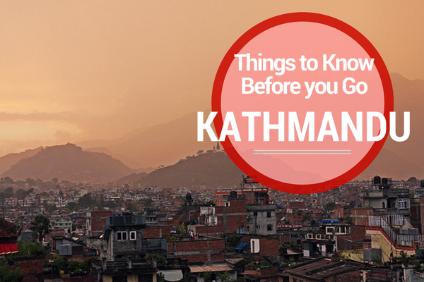 Things to Know Before you Go to Kathmandu