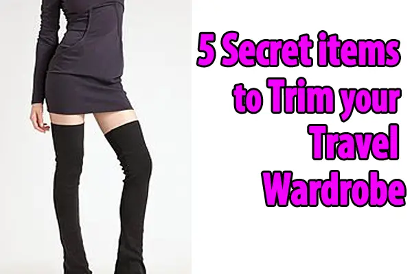 5 fashion items to trim your travel wardrobe