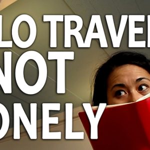 traveling alone is not lonely, is traveling alone lonely, is solo travel lonely, travel and loneliness, being solo and lonely