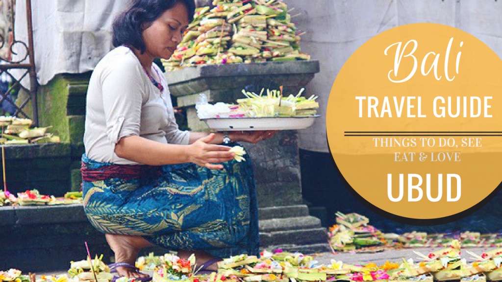 bali travel guide, things to Do ubud, ubud travel guide
