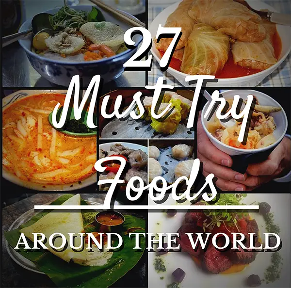 food porn, must try foods around the world ,must try dishes around the globe, top dishes around the world