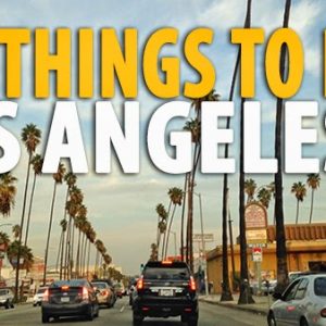 Things to do in los angeles, los angeles travel guide,
