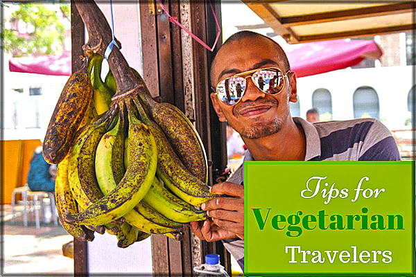 Tips for Vegetarian Travelers, vegetarian tips for travel, vegetarian guide to travel, the ultimate vegetarian guide to travel, travel survival tips