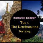 Top 5 Hot Destinations for 2015, top destinations for 2015, top 5 instagram destinations, top 5 destinations, top destinations, instagram roundup