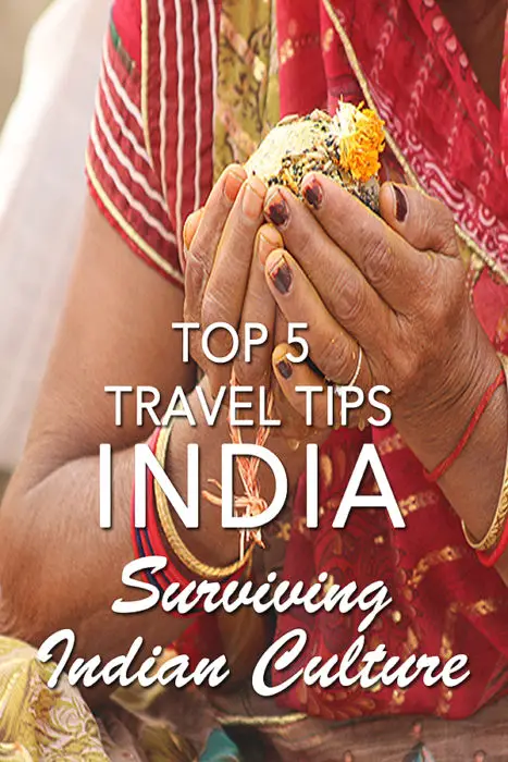 top 5 travel tips india, top travel tips india, travelling india, india travel, things to know about india, indian culture, travel tips for india,