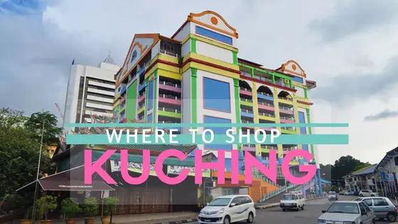 kuching sarawak, shopping in kuching sarawak, shopping in malaysian borneo, shopping in kuching,