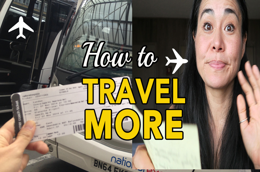 How to Travel More, travel more,