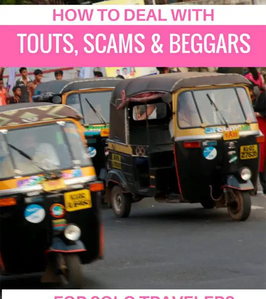 how to deal with touts scams beggars for female solo travelers, how to deal with touts scams beggars, female solo travel safeety