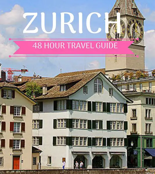 48 hours in zurich, zurich travel guide, best things to do zurich, best things to do in zurich, zurich top attractions