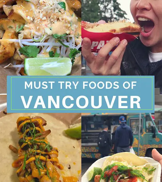 must try foods of vancouver, best foods of vancouver, must eat foods of vancouver
