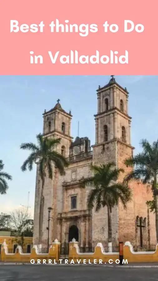 best things to do in valladolid mexico