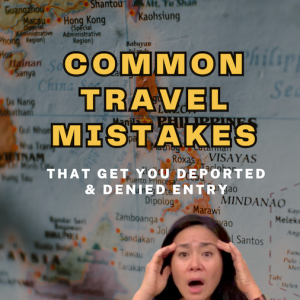 Common Travel Mistakes That Get You Deported and Denied Entry